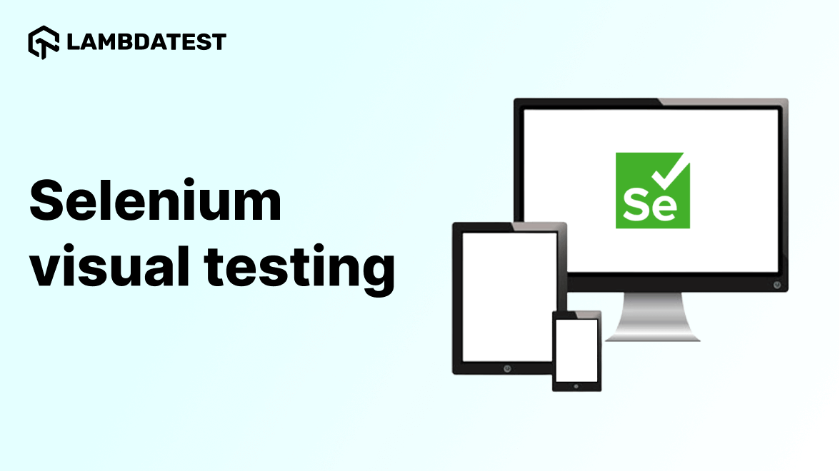 Selenium Visual Testing On Cloud Compare Image Layouts Lambdatest