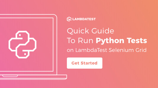 Guide Running Python Tests On Lambdatest Selenium Grid Lambdatest