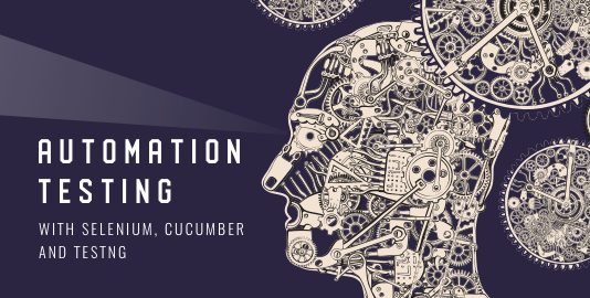 Automation Testing With Selenium, Cucumber & TestNG