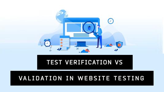 Test Verification vs Validation in Website Testing