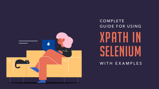 Complete Guide for using XPath in Selenium with Examples