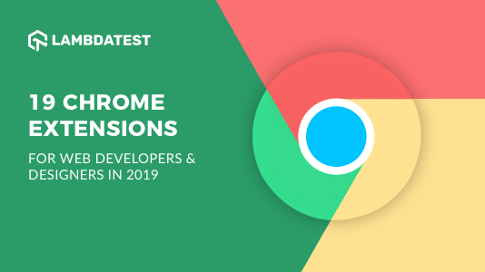 Good to Have: Chrome Extensions for Web Developers