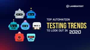 Top Automation Testing Trends To Look Out In 2020