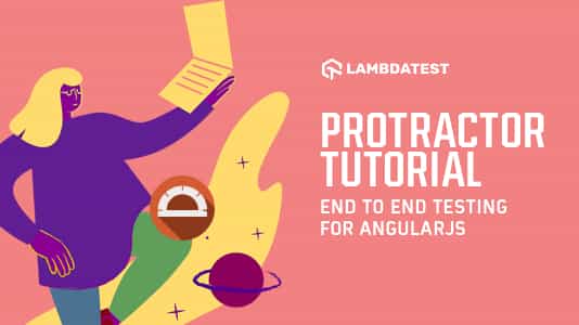 Getting Started With End-to-End Testing in Angular Using Protractor