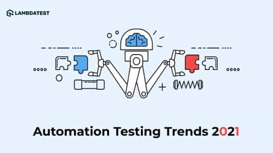 Top Automation Testing Trends To Look Out In 2021