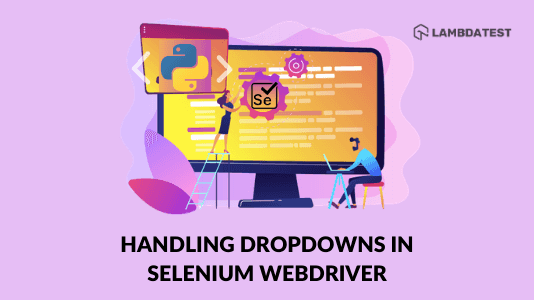 How To Handle Dropdowns In Selenium Webdriver Using Python