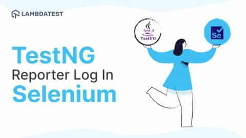 Use TestNG Reporter Log In Selenium