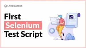 How To Write Test Scripts In Selenium