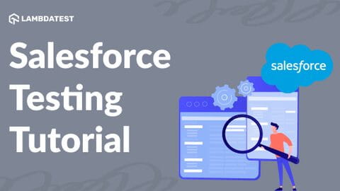 A Complete Guide To Salesforce Testing