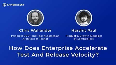 How Does Enterprise Accelerate Test And Release Velocity?