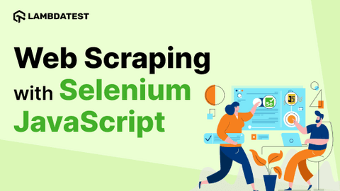 How To Perform Web Scraping With JavaScript And Selenium