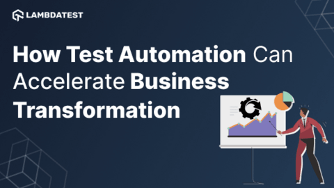 How Test Automation Can Accelerate Business Transformation