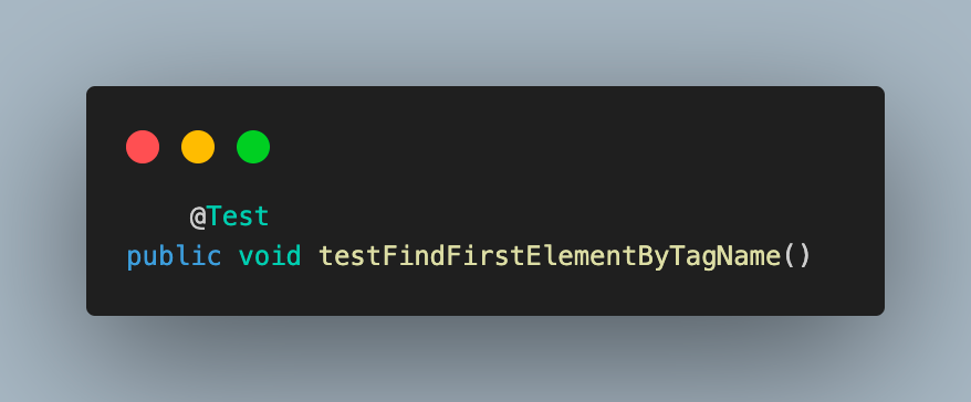 Add the test case and name it as testFindFirstElementByTagName()