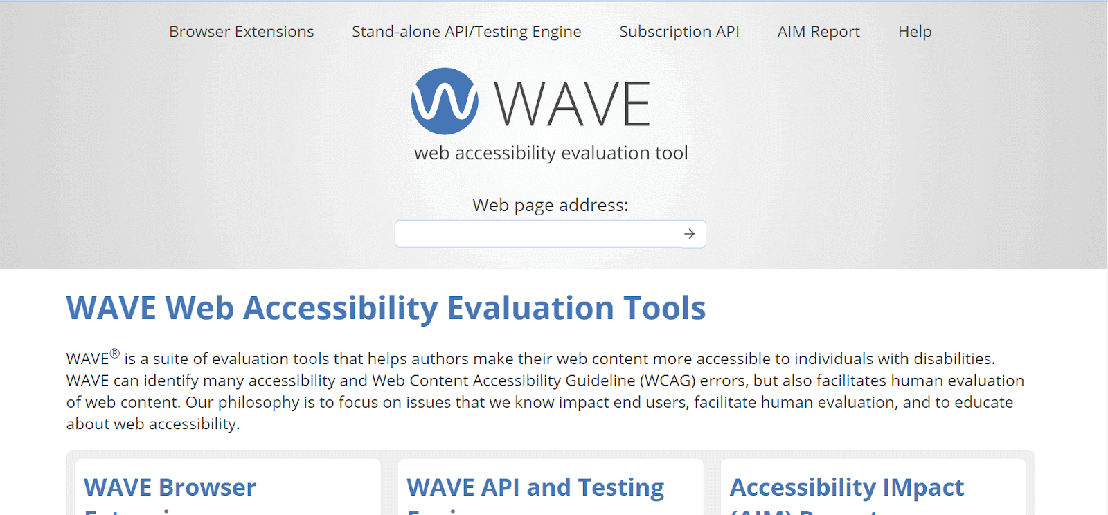 Web Accessibility Evaluation Tool (WAVE) is an automated accessibility testing tool