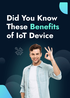 Did you know these benefits of IoT Device