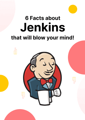 6 Facts about Jenkins that will blow your mind!