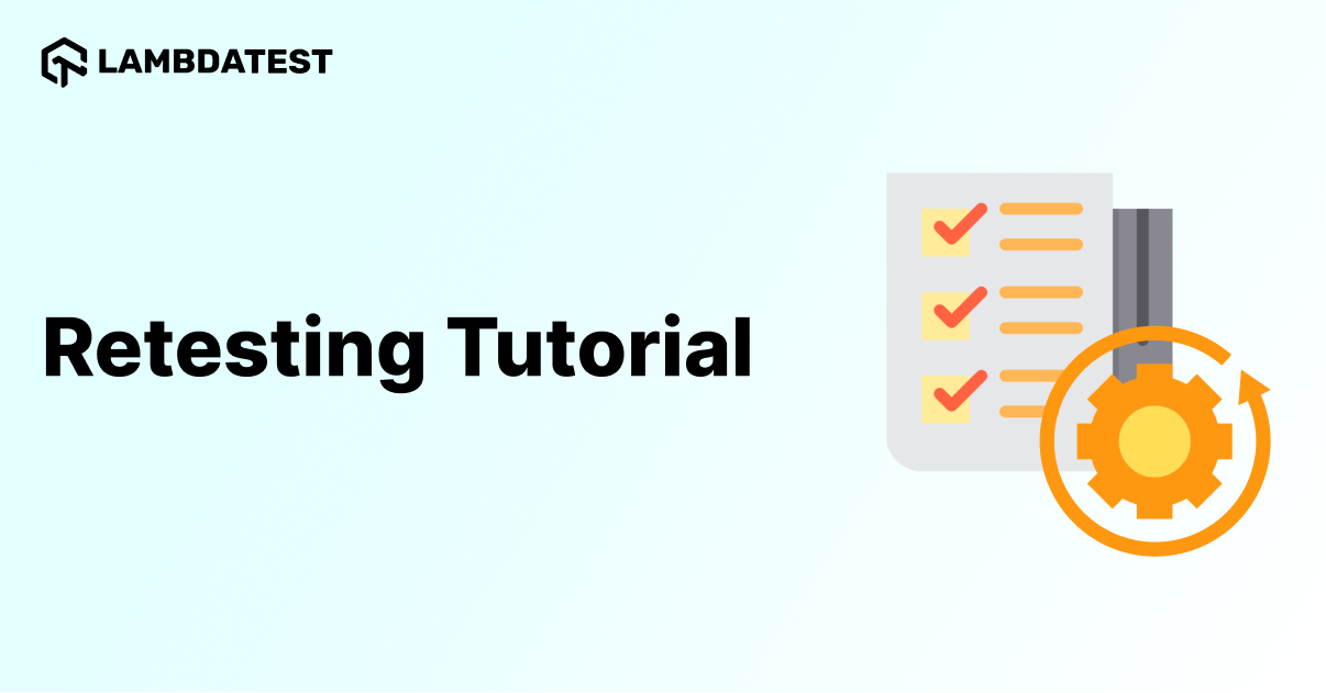 What Is Retesting: With Examples And Best Practices