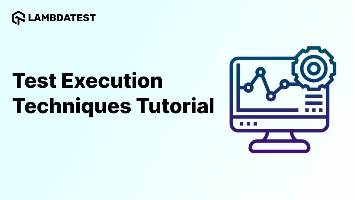 test-execution-it-s-techniques-with-best-practices