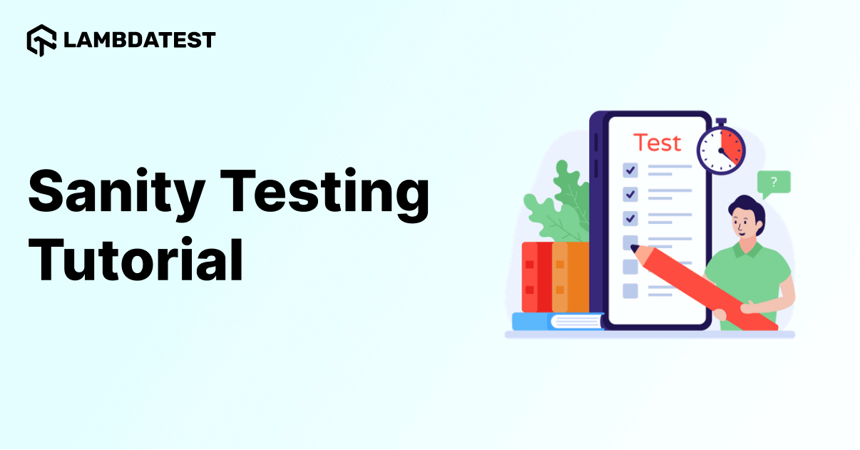 sanity-testing-tutorial-a-comprehensive-guide-with-examples-and-best