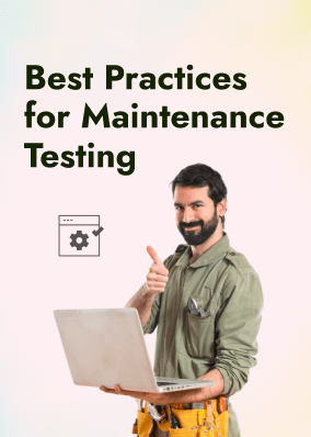 Best Practices for Maintenance Testing