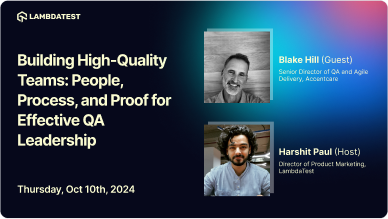 Building High-Quality Teams: People, Process, and Proof for Effective QA Leadership