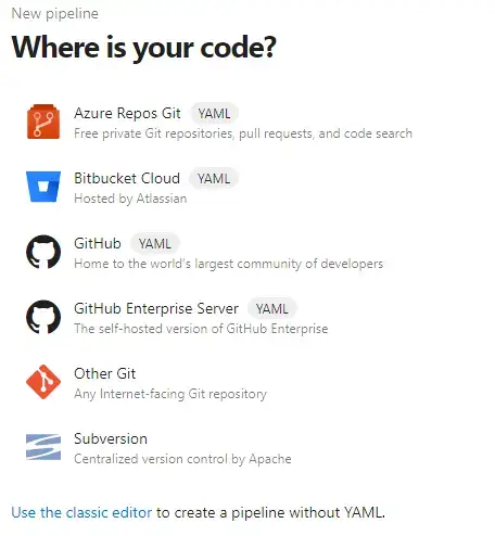 Azure Pipelines will ask you about the location of your code